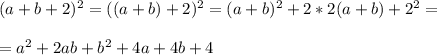 (a+b+2)^{2} =((a+b)+2)^{2}=(a+b)^{2} +2*2(a+b)+2^{2} =\\\\=a^{2} +2ab+b^{2} +4a+4b+4