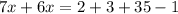 7x + 6x = 2 + 3 + 35 - 1