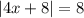 |4x + 8| = 8