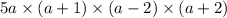 5a \times (a + 1) \times (a - 2) \times (a + 2)