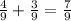 \frac{4}{9} + \frac{3}{9} = \frac{7}{9}