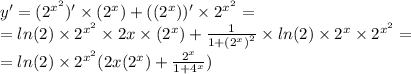 y '= ( {2}^{ {x}^{2} } ) '\times \arctg( {2}^{x} ) + ( \arctg( {2}^{x} ))' \times {2}^{ {x}^{2} } = \\ = ln(2) \times {2}^{ {x}^{2} } \times 2x \times \arctg( {2}^{x} ) + \frac{1}{1 + {( {2}^{x}) }^{2} } \times ln(2) \times {2}^{x} \times {2}^{ {x}^{2} } = \\ = ln(2) \times {2}^{ {x}^{2} } (2x \arctg( {2}^{x} ) + \frac{ {2}^{x} }{1 + {4}^{x} } )