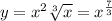 y = {x}^{2} \sqrt[3]{x} = {x}^{ \frac{7}{3} } \\