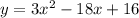 y=3x^2-18x+16