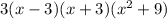 3(x-3)(x+3)(x^{2} +9)