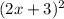 (2x+3)^{2}