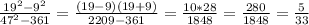 \frac{19^{2}-9^{2} }{47^{2}-361 }=\frac{(19-9)(19+9)}{2209-361} =\frac{10*28}{1848}=\frac{280}{1848}=\frac{5}{33}