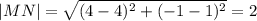 |MN|=\sqrt{(4-4)^2+(-1-1)^2}=2