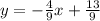 y = - \tfrac{4}{9}x + \frac{13}{9}