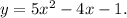 y=5x^2-4x-1.