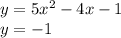 y=5x^{2} -4x-1 \\y = -1