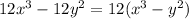 12 {x}^{3} - 12 {y}^{2} =12( {x}^{3} - {y}^{2} )