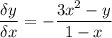 \displaystyle \frac{\delta y}{\delta x} = - \frac{3x^2-y}{1-x}