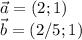 \vec a=(2;1)\\\vec b= (2/5;1)