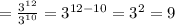 = \frac{ {3}^{12} }{ {3}^{10} } = {3}^{12 - 10} = {3}^{2} = 9