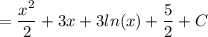 \displaystyle =\frac{x^2}{2} +3x+3ln(x)+\frac{5}{2} +C