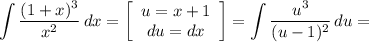 \displaystyle \int {\frac{(1+x)^3}{x^2} } \, dx =\left[\begin{array}{ccc}u=x+1\\du=dx\\\end{array}\right] =\int {\frac{u^3}{(u-1)^2} } \, du =