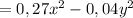 =0,27x^{2} -0,04y^2