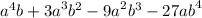 {a}^{4} b + {3a}^{3} {b}^{2} - {9a}^{2} {b}^{3} - {27ab}^{4}