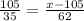 \frac{105}{35} = \frac{x-105}{62}