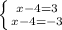 \left \{ {{x-4=3} \atop {x-4=-3}} \right.