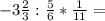 -3\frac{2}{3} : \frac{5}{6} * \frac{1}{11} =