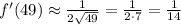 f'(49)\approx\frac{1}{2\sqrt{49} }=\frac{1}{2\cdot7}=\frac{1}{14}