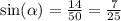 \sin( \alpha ) = \frac{14}{50} = \frac{7}{25} \\