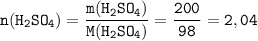 \tt n(H_2SO_4)=\dfrac{m(H_2SO_4)}{M(H_2SO_4)} = \dfrac{200}{98}=2,04