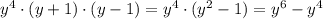 y^4\cdot (y+1)\cdot (y-1) =y^4\cdot (y^2-1)=y^6-y^4