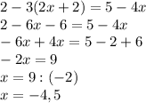 2-3(2x+2)=5-4x\\2-6x-6=5-4x\\-6x+4x=5-2+6\\-2x=9\\ x= 9:(-2)\\ x=-4,5