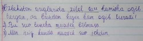 Berilgan tayanch so'zlar ishtrokida gaplar tuzing. Zilol suv, suv zarralari, muzdek, ichmoq, tabiat