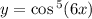 y = \cos {}^{5} (6x)