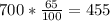 700 *\frac{65}{100} = 455