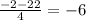 \frac{-2-22}{4} =-6