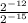 \frac{2^{-12} }{2^{-15} }