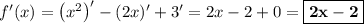 f'(x) = \left(x^2\right)' - (2x)' + 3' = 2x - 2 + 0 = \boxed{\bf{2x - 2}}