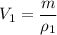 V_1 = \dfrac{m}{\rho_1}