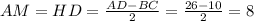 AM = HD = \frac{AD - BC}{2} = \frac{26 - 10}{2} = 8 \\