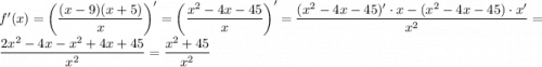 f'(x) = \left(\dfrac{(x-9)(x+5)}{x}\right)' = \left(\dfrac{x^2-4x-45}{x}\right)' = \dfrac{(x^2-4x-45)'\cdot x-(x^2-4x-45)\cdot x'}{x^2} = \dfrac{2x^2-4x-x^2+4x+45}{x^2} = \dfrac{x^2+45}{x^2}