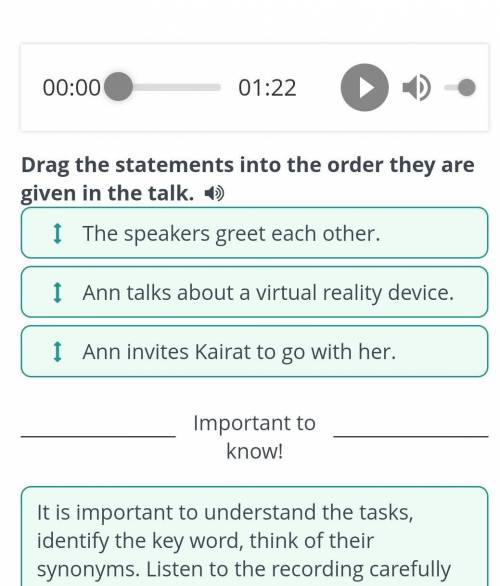 Virtual World Drag the statements into the order they are given in the talk. 6)1 Ann invites Kairat