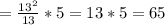 =\frac{13^{2}}{13}*5= 13*5=65