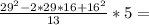 \frac{29^{2}-2*29*16+16^2}{13}*5=