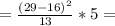 =\frac{(29-16)^{2}}{13}*5=