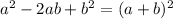 a^2-2ab+b^2=(a+b)^2