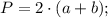 P=2 \cdot (a+b);