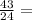 \frac{43}{24} =