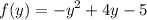 \displaystyle f(y)=-y^2+4y-5