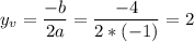 \displaystyle y_v=\frac{-b}{2a}=\frac{-4}{2*(-1)}=2