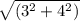 \sqrt{(3^2+4^2)}